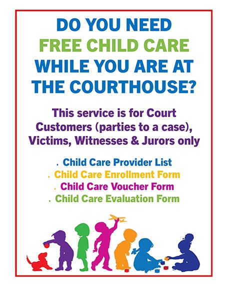 Do you need free childcare while at the courthouse? Flyer